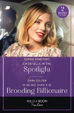 Cinderella In The Spotlight / Winning Over The Brooding Billionaire: Cinderella in the Spotlight (Twin Sister Swap) / Winning Over the Brooding Billionaire