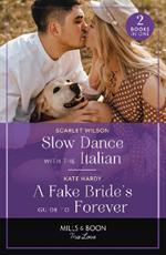 Slow Dance With The Italian / A Fake Bride's Guide To Forever: Slow Dance with the Italian (the Life-Changing List) / a Fake Bride's Guide to Forever (the Life-Changing List)