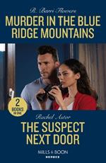 Murder In The Blue Ridge Mountains / The Suspect Next Door: Murder in the Blue Ridge Mountains (the Lynleys of Law Enforcement) / the Suspect Next Door