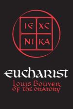 Eucharist: Theology and Spirituality of the Eucharistic Prayer