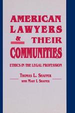 American Lawyers and Their Communities: Ethics in the Legal Profession