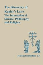 The Discovery of Kepler's Laws: The Interaction of Science, Philosophy, and Religion