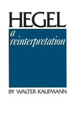 Hegel: A Reinterpretation