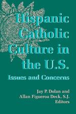 Hispanic Catholic Culture in the U.S.: Issues and Concerns