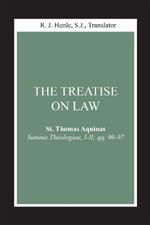 Treatise on Law, The: (Summa Theologiae, I-II; qq. 90-97)