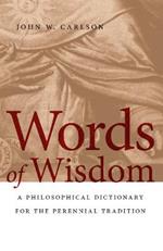 Words of Wisdom: A Philosophical Dictionary for the Perennial Tradition