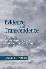 Evidence and Transcendence: Religious Epistemology and the God-World Relationship