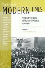 Crisis of Modern Times: Perspectives from The Review of Politics, 1939-1962