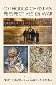 Orthodox Christian Perspectives on War