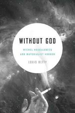 Without God: Michel Houellebecq and Materialist Horror