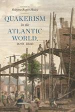 Quakerism in the Atlantic World, 1690-1830