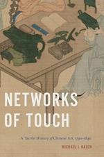 Networks of Touch: A Tactile History of Chinese Art, 1790–1840