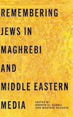 Remembering Jews in Maghrebi and Middle Eastern Media