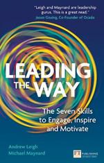 Leading the Way: The Seven Skills to Engage, Inspire and Motivate