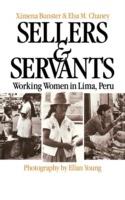 Sellers and Servants: Working Women in Lima, Peru