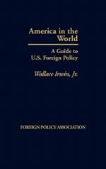 America in the World: A Short Guide to Foreign Policy