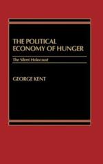 The Political Economy of Hunger: The Silent Holocaust