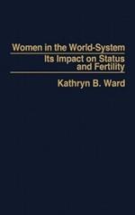 Women in the World-System: The Impact on Status and Fertility