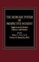 The Medicare System of Prospective Payment: Implications for Medical Education and Practice