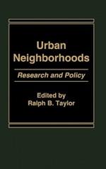 Urban Neighborhoods: Research and Policy