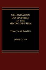 Organization Development in the Mining Industry: Theory and Practice