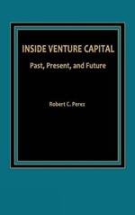 Inside Venture Capital: Past, Present, and Future