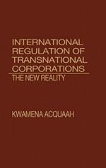 International Regulation of Transnational Corporations: The New Reality