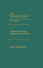 The Internationalization of Capital: Imperialism and Capitalist Development on a World Scale