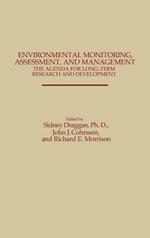 Environmental Monitoring, Assessment, and Management: The Agenda for Long-Term Research and Development