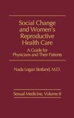 Social Change and Women's Reproductive Health Care: A Guide for Physicians and Their Patients