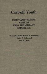 Cast-off Youth: Policy and Training Methods from the Military Experience