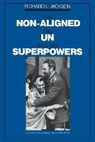 The Non-Aligned, the UN, and the Superpowers