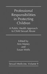 Professional Responsibilities in Protecting Children: A Public Health Approach to Child Abuse