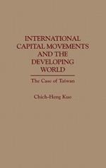 International Capital Movements and the Developing World: The Case of Taiwan