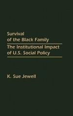 Survival of the Black Family: The Institutional Impact of U.S. Social Policy