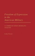 Freedom of Expression in the American Military: A Communication Modeling Analysis