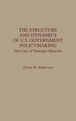 The Structure and Dynamics of U.S. Government Policymaking: The Case of Strategic Minerals