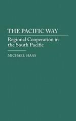 The Pacific Way: Regional Cooperation in the South Pacific