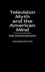 Television Myth and the American Mind, 2nd Edition