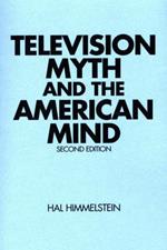 Television Myth and the American Mind, 2nd Edition