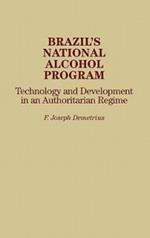 Brazil's National Alcohol Program: Technology and Development in an Authoritarian Regime