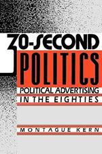 30-Second Politics: Political Advertising in the Eighties