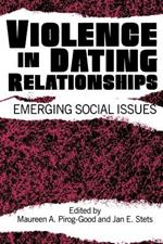 Violence in Dating Relationships: Emerging Social Issues