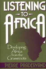 Listening to Africa: Developing Africa from the Grassroots