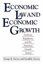 Economic Law and Economic Growth: Antitrust, Regulation, and the American Growth System