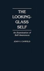 The Looking-Glass Self: An Examination of Self-Awareness