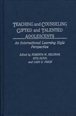 Teaching and Counseling Gifted and Talented Adolescents: An International Learning Style Perspective