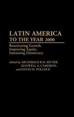 Latin America to the Year 2000: Reactivating Growth, Improving Equity, Sustaining Democracy