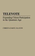 Televote: Expanding Citizen Participation in the Quantum Age