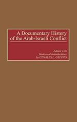 A Documentary History of the Arab-Israeli Conflict